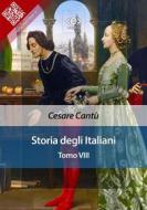 Ebook Storia degli italiani. Tomo VIII di Cesare Cantù edito da E-text