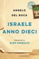 Ebook Israele anno dieci. Prefazione di Aldo Cazzullo di Boca Angelo Del edito da Longanesi