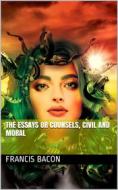 Ebook The Essays or Counsels, Civil and Moral di Francis Bacon edito da iOnlineShopping.com