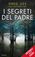 Ebook I segreti del padre di Iles Greg edito da Piemme