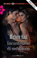 Ebook Incantesimo di seduzione di Michele Hauf edito da HarperCollins Italia