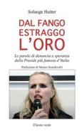 Ebook Dal fango estraggo l'oro di Solange Hutter edito da Il leone verde Edizioni