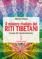 Ebook Il Mistero rivelato dei Riti Tibetani di Alberto Chiara edito da Hermes Edizioni