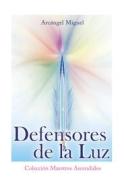 Ebook Defensores de la Luz di Arcángel Miguel edito da Editorial Señora Porteña