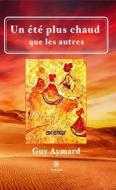 Ebook Un été plus chaud que les autres di Guy Aymard edito da Le Lys Bleu Éditions