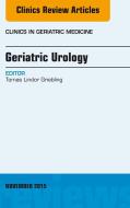 Ebook Geriatric Urology, An Issue of Clinics in Geriatric Medicine di Tomas L Griebling edito da Elsevier
