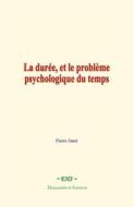 Ebook La durée, et le problème psychologique du temps di Pierre Janet edito da EHS