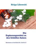 Ebook Die Ergänzungsmittel zu den Schüßler-Salzen di Helga Libowski edito da Books on Demand