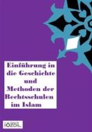 Ebook Einführung in die Geschichte und Methoden der Rechtsschulen im Islam di Ali Özgür Özdil edito da BookRix