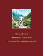 Ebook Helden und Göttersöhne di Harry Eilenstein edito da Books on Demand