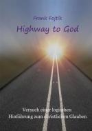 Ebook Highway to God di Frank Fojtik edito da Books on Demand