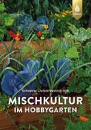Ebook Mischkultur im Hobbygarten di Schwester Christa Weinrich edito da Verlag Eugen Ulmer