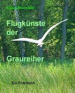 Ebook Flugkünste der Graureiher di Klaus Blochwitz edito da BookRix