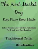 Ebook The Next Market Day Easy Piano Sheet Music di SilverTonalities edito da SilverTonalities