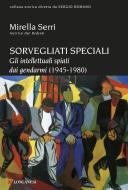 Ebook Sorvegliati speciali di Mirella Serri edito da Longanesi