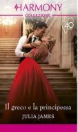 Ebook Il greco e la principessa di Julia James edito da HarperCollins Italia