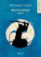 Ebook BRUCIA SPADA - VOL.2 di Shiba Ryotaro edito da Rizzoli