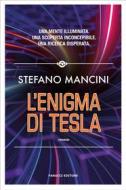Ebook L&apos;enigma di Tesla di Stefano Mancini edito da Fanucci Editore