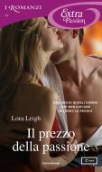 Ebook Il prezzo della passione (I Romanzi Extra Passion) di Leigh Lora edito da Mondadori