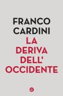 Ebook La Deriva dell'Occidente di Franco Cardini edito da Editori Laterza