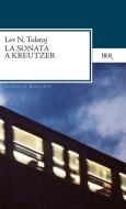 Ebook La sonata a Kreutzer di Tolstoj Lev Nikolaevic edito da BUR