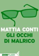 Ebook Gli occhi di Malrico di Mattia Conti edito da Zoom Feltrinelli