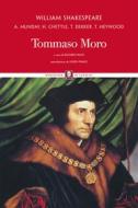 Ebook Tommaso Moro di William Shakespeare, Anthony Munday, Henry Chettle, Thomas Dekker, Thomas Heywood edito da Lindau