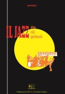 Ebook Il Jazz. Mito, riti, spettacolo di Guido Michelone edito da EDUCatt