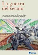 Ebook La grande guerra del secolo di AA.VV. edito da Avvenire