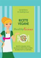 Ebook Ricette Vegane HealthyLicious di Glenda S. edito da Youcanprint Self-Publishing