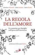 Ebook La regola dell'amore di Giudici Ilaria, Catalano Lidia, Attanasio Gianluca edito da Edizioni San Paolo
