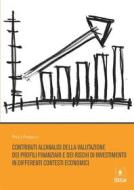 Ebook Contributi all’analisi della valutazione dei profili finanziari e dei rischi di investimento in differenti contesti economici di Paola Fandella edito da EDUCatt