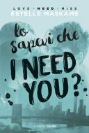 Ebook Lo sapevi che I need you? di Estelle Maskame edito da Salani Editore