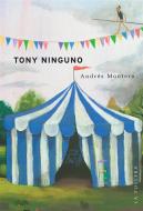 Ebook Tony Ninguno di Andrés Montero edito da La Pollera Ediciones