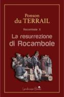 Ebook La resurrezione di Rocambole di Pierre Alexis Ponson Du Terrail edito da Landscape Books