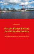 Ebook Von der Blauen Banane zum Rhabarberdreieck di Richard Deiss edito da Books on Demand