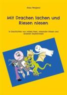 Ebook Mit Drachen lachen und Riesen niesen di Klaus Weigand edito da Books on Demand