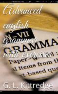 Ebook Advanced English Grammar with Exercises di George Lyman Kittredge edito da PubMe