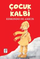 Ebook Çocuk Kalbi  (Tam Metin) di Edmondo De Amicis, Serek Çelik edito da S?S Yay?nc?l?k