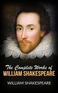 Ebook The Complete Works of William Shakespeare di William Shakespeare edito da anna ruggieri