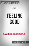 Ebook Feeling Good: by David Burns | Conversation Starters di dailyBooks edito da Daily Books