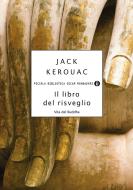 Ebook Il libro del risveglio di Kerouac Jack edito da Mondadori