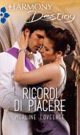 Ebook Ricordi di piacere di Merline Lovelace edito da HarperCollins Italia