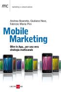 Ebook Mobile marketing di Andrea Boaretto, Giuliano Noci, Fabrizio Pini edito da IlSole24Ore Publishing and Digital