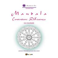 Ebook Mandala. Contenitore dell'Essenza da colorare di Carmela Parisi edito da Youcanprint