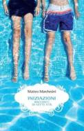 Ebook Iniziazioni di Matteo Marchesini edito da Elliot