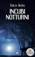 Ebook Incubi notturni di Teresa Averta edito da Edizioni DrawUp