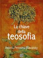 Ebook La chiave della teosofia di Helena P. Blavatsky edito da KKIEN Publ. Int.