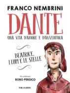Ebook Dante, una vita d'amore e d'avventura di Franco Nembrini edito da Piccola Casa Editrice