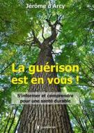 Ebook La guérison est en vous ! di Jérôme d&apos;Arcy edito da Publishroom